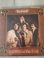 Lp Bread Lost Without your love, Gebruikt, Ophalen of Verzenden