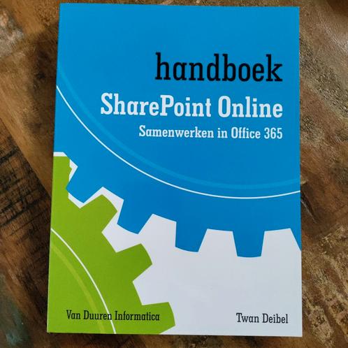 Twan Deibel - Handboek SharePoint Online, Boeken, Informatica en Computer, Zo goed als nieuw, Ophalen of Verzenden