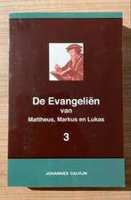 Joh. Calvijn - De Evangeliën van Mattheus, Markus en Lukas, Boeken, Johannes Calvijn, Nieuw, Christendom | Protestants, Ophalen of Verzenden