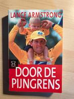 Lance Armstrong - Door de Pijngrens, Boeken, Ophalen of Verzenden, Zo goed als nieuw, Sport