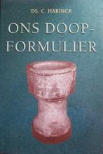 ds. C. Harinck - ONS DOOPFORMULIER, Ophalen of Verzenden, Gelezen, Christendom | Protestants