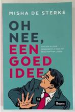 Oh nee, een goed idee - Misha de Sterke, Ophalen of Verzenden, Zo goed als nieuw, Management
