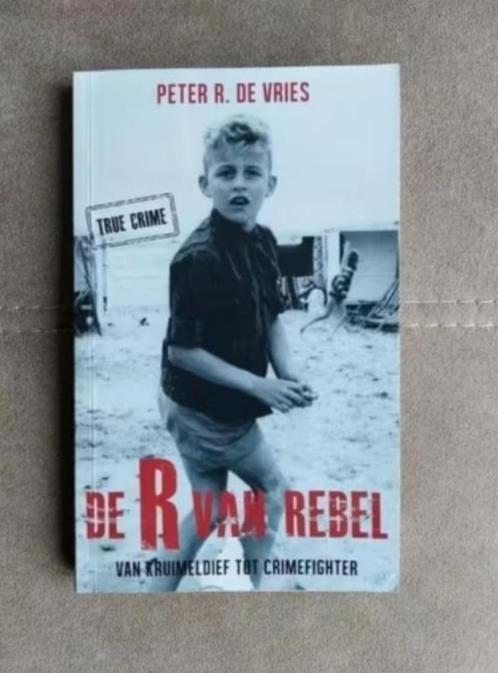 De R van rebel (True Crime) door Peter R. de Vries, Boeken, Biografieën, Zo goed als nieuw, Ophalen of Verzenden