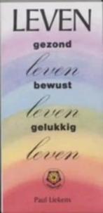 LEVEN / gezond leven, bewust leven, gelukkig leven P.Liekens, Boeken, Ophalen of Verzenden, Zo goed als nieuw