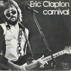 Eric Clapton - Carnival, Cd's en Dvd's, Vinyl Singles, Gebruikt, 7 inch, Single, Ophalen of Verzenden