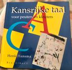 Kansrijke taal voor peuters en kleuters  - Henk Hansma, Ophalen of Verzenden, Zo goed als nieuw, H. Hansma