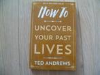 Ted Andrews - How to uncover your past lives, Boeken, Verzenden, Zo goed als nieuw, Spiritualiteit algemeen