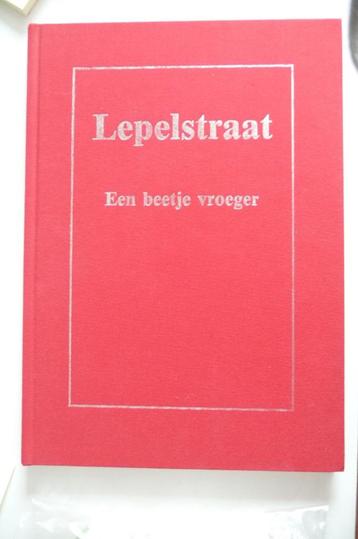 BOEK VOL FOTO S ALS NIEUW LEPELSTRAAT EEN BEETJE VROEGER beschikbaar voor biedingen
