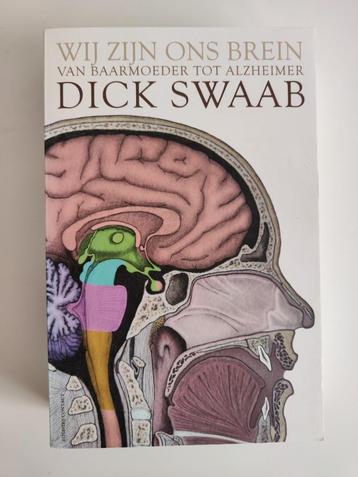 Dick Swaab - Wij zijn ons brein beschikbaar voor biedingen