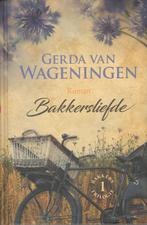 Bakkersliefde [Bakkers trilogie dl 1] Gerda van Wageningen., Ophalen of Verzenden, Zo goed als nieuw, Noord-Brabant