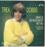 Trea  Dobbs, Cd's en Dvd's, Nederlandstalig, Ophalen of Verzenden, 7 inch, Zo goed als nieuw