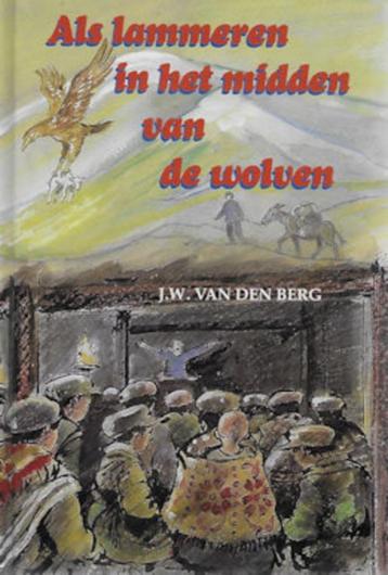 J W v d Berg: Als lammeren in het midden van de wolven beschikbaar voor biedingen