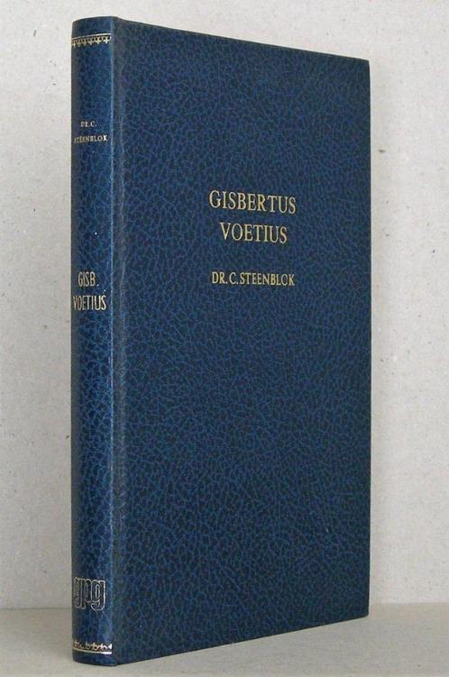 Dr. C. Steenblok: Gisbertus Voetius zijn leven en werken., Boeken, Godsdienst en Theologie, Gelezen, Christendom | Protestants