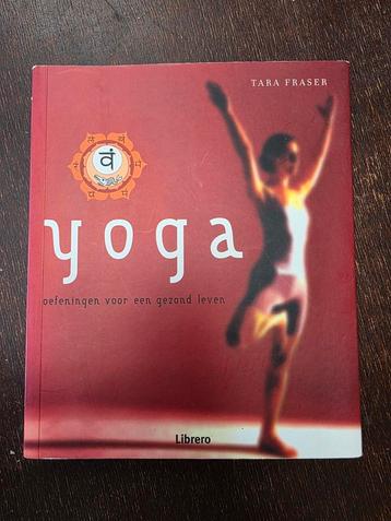 Yoga - Tara Fraser - Oefeningen voor een gezond leven beschikbaar voor biedingen