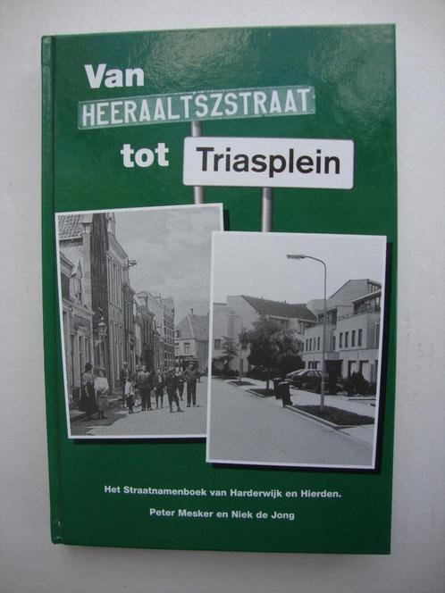 Van Heeraaltszstraat tot Triasplein., Boeken, Geschiedenis | Stad en Regio, Nieuw, 20e eeuw of later, Ophalen of Verzenden