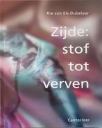Zijde: stof tot verven, Ria van Els Dubelaar, Ophalen of Verzenden, Zo goed als nieuw, Overige onderwerpen