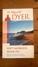 Wayne W. Dyer - Niet morgen, maar nu, Ophalen of Verzenden, Gelezen, Wayne W. Dyer