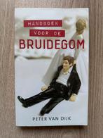 Handboek voor de Bruidegom - Peter van Dijk, Ophalen of Verzenden, Zo goed als nieuw, Nederland