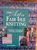 The Art of Fair Isle Knitting - Ann Feitelson, Ophalen of Verzenden, Gelezen, Breien en Haken