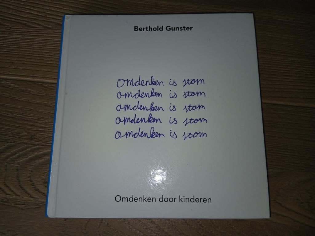 Omdenken is stom, omdenken door kinderen. Berthold Gunster, Ophalen of Verzenden, Nieuw, Berthold Gunster