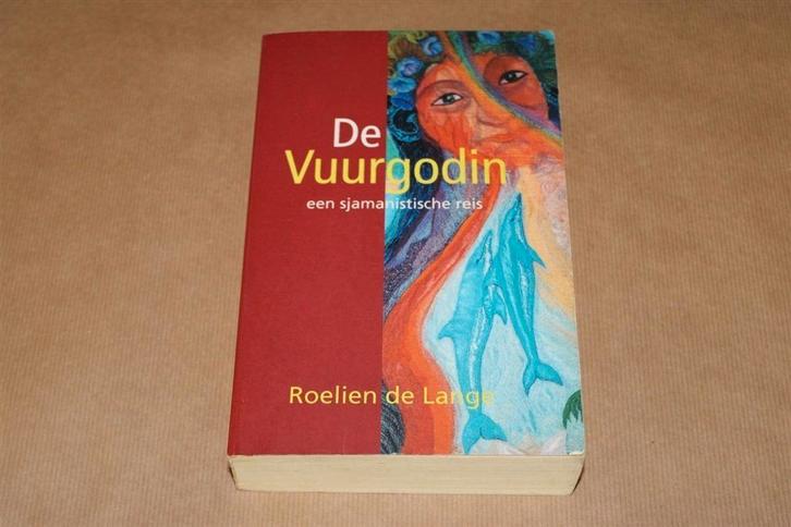 De vuurgodin. Een sjamanistische reis., Boeken, Esoterie en Spiritualiteit, Gelezen, Achtergrond en Informatie, Overige onderwerpen