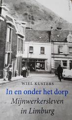 Wiel Kusters - in en onder het dorp, Ophalen of Verzenden, Zo goed als nieuw