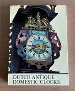 Dutch Antique Domestic Clocks - Boek over Nederlandse Klokke, Antiek en Kunst, Antiek | Klokken, Ophalen of Verzenden