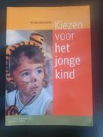 Helma Brouwers - Kiezen voor het jonge kind, Boeken, Studieboeken en Cursussen, Ophalen of Verzenden, Zo goed als nieuw, Helma Brouwers