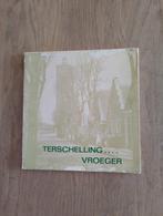 Terschelling ....vroeger, Boeken, Ophalen of Verzenden, 20e eeuw of later, Gelezen