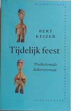 KORTING! Tijdelijk feest - Bert Keizer, Boeken, Romans, Wereld overig, Ophalen of Verzenden, Zo goed als nieuw, Bert Keizer