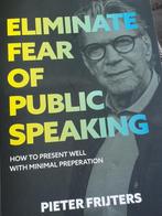 Nieuw: Pieter Frijters - Eliminate Fear of Public Speaking, Boeken, Ophalen of Verzenden, Nieuw, Pieter Frijters