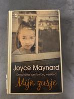 Mijn Zusje - Joyce Maynard, Boeken, Ophalen of Verzenden, Zo goed als nieuw, Joyce Maynard, Nederland