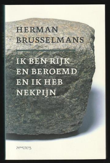 IK BEN RIJK EN BEROEMD EN IK HEB NEKPIJN -Herman Brusselmans beschikbaar voor biedingen