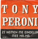 Tony peroni ze nemen me eindelijk mee ha-ha vinyl single, Ophalen of Verzenden, Gebruikt, Nederlandstalig, Single