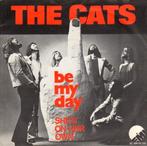 The Cats ‎– Be My Day  (1974), Cd's en Dvd's, Vinyl Singles, Gebruikt, 7 inch, Single, Ophalen of Verzenden