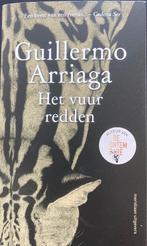 Het vuur redden - Guillermo Arriaga, Boeken, Ophalen of Verzenden, Zo goed als nieuw
