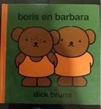 Boris en Barbara Dick Bruna, Jongen of Meisje, Ophalen of Verzenden, Dick Bruna., Fictie algemeen