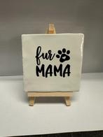 Tegeltje Fur Mama 10x10cm - Inclusief standaard, Nieuw, Ophalen of Verzenden, Nvt, Nvt