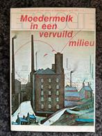 Moedermelk in een vervuild milieu - 1983, Ophalen of Verzenden, Gelezen