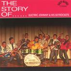 Electric Johnny & The Skyrockets - The Story Of..., Verzenden, Zo goed als nieuw