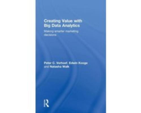 Creating Value With Big Data Analytics 9781138837959, Boeken, Studieboeken en Cursussen, Zo goed als nieuw, HBO, Beta, Verzenden