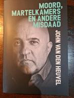 John van den Heuvel - Moord, martelkamers en andere misdaad, Ophalen of Verzenden, Zo goed als nieuw, John van den Heuvel