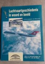 Luchtvaartgeschiedenis in woord en beeld, Verzamelen, Luchtvaart en Vliegtuigspotten, Boek of Tijdschrift, Ophalen of Verzenden