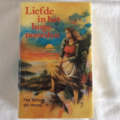 Liefde in het hoge noorden - PietTerlouw, Wil Vening (Nieuw), Boeken, Historische romans, Nieuw, Ophalen of Verzenden