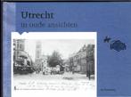 Utrecht in oude ansichten, Boeken, Geschiedenis | Stad en Regio, Ophalen of Verzenden, Zo goed als nieuw