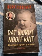 Bert Visscher, dat wordt nooit wat., Boeken, Ophalen of Verzenden, Zo goed als nieuw, Overige