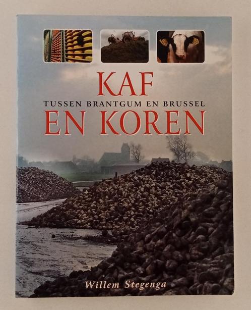 Stegenga, Willem - Kaf en koren / tussen Brantgum en Brussel, Boeken, Essays, Columns en Interviews, Gelezen, Verzenden