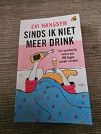 Sinds Ik Niet Meer Drink - Evi Hanssen, Ophalen of Verzenden, Gelezen