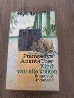 Kind van alle volken - Pramoedya Ananta Toer, Ophalen of Verzenden, Zo goed als nieuw, Pramoedya Ananta Toer, Nederland