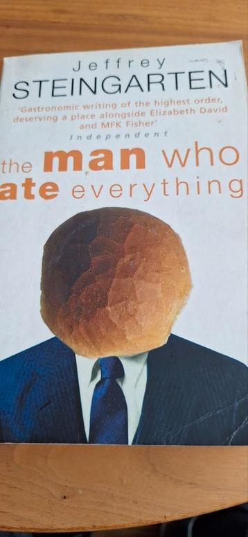 The man who ate everything. Jeffrey Steingarten 